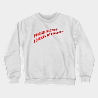 Procrastinators: Crewneck Sweatshirt